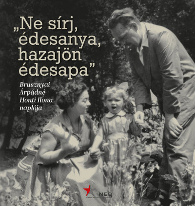 „Ne sírj, édesanya, hazajön édesapa”