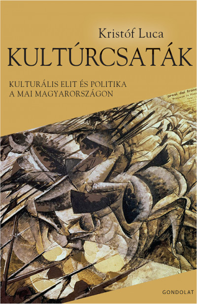 Kultúrcsaták: kulturális elit és politika a mai Magyarországon