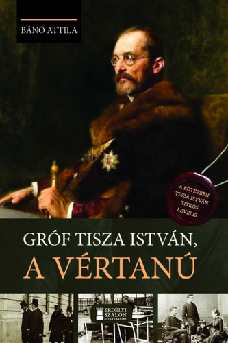 Gróf ​Tisza István, a vértanú