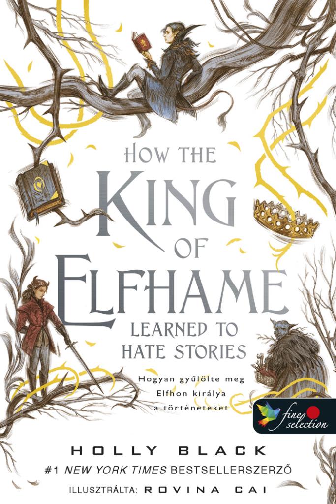 How the King of Elfhame Learned to Hate Stories – Hogyan gyűlölte meg Elfhon királya a történeteket