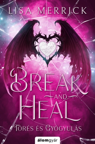 Break and heal – Törés és gyógyulás