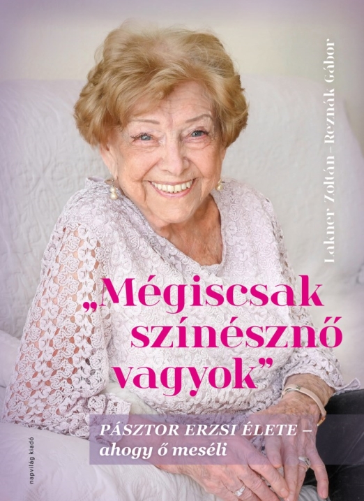 „Mégiscsak ​színésznő vagyok”